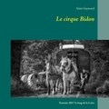 Alain Gaymard - Le cirque Bidon 2017 - Tournée le long de la Loire.