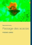 Raymonde Verney - Passage des acacias - Poésies libres.