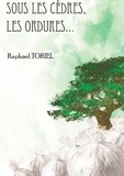 Raphaël Toriel - Sous les cèdres, les ordures....