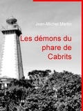 Jean-Michel Martin - Les démons du phare de Cabrits.