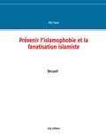 Elie Saad - Prévenir l'islamophobie et la fanatisation islamiste.