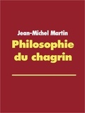 Jean-Michel Martin - Philosophie du chagrin - Pensées et correspondances Post-rupture Extraits choisis.