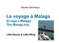 Véronique Abuela - Le voyage à Malaga - Little Blacky et Little Whity.