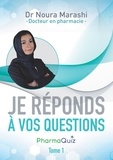 Noura Marashi - Je réponds à vos questions - Pharmaquiz Tome 1.