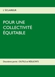  L'éclaireur - Pour une collectivité équitable - Volume 2, Outils et résultats.