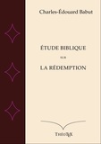 Charles-Édouard Babut - Étude biblique sur la Rédemption.