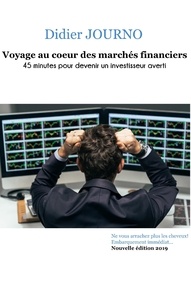 Didier Journo - Voyage au coeur des marchés financiers - 45 minutes pour devenir un investisseur averti.
