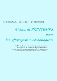 Cédric Menard - Menus de printemps pour les reflux gastro-oesophagiens.