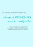 Cédric Menard - Menus de printemps pour la constipation.