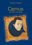 Walther Ziegler - Camus en 60 minutes.