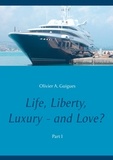 Olivier A. Guigues - Life liberty luxury - and love?.