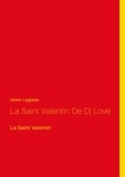 Kewin Laglaise - La Saint-Valentin de DJ Love.