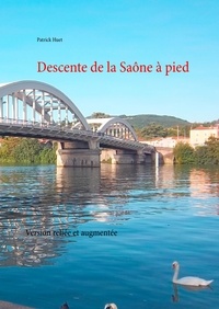 Patrick Huet - Descente de la Saône à pied.