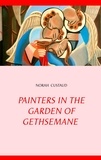 Norah Custaud - Painters in the Garden of Gethsemane.