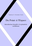 Christian Valéry Nguembou Tagne - Du point à l'espace - Introduction formelle à la géométrie euclidienne.