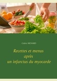 Cédric Menard - Recettes et menus après un infarctus du myocarde.