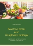 Cédric Menard - Recettes et menus pour l'insuffisance cardiaque.