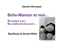 Véronique Abuela - Big Blacky & Big Whity  : Belle-maman et moi....