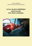 Cédric Menard - Le b.a.-ba de la diététique après la pose d'un stent cardiaque.