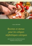 Cédric Menard - Recettes et menus pour les coliques néphrétiques calciques.