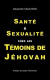 Alexandre Cauchois - Santé et sexualité chez les témoins de Jéhovah.