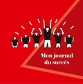 Dominique Sipp - Mon Journal du Succès - Construisez votre chemin vers la réussite.