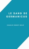 Charles ernest Beule - Le Sang de Germanicus.