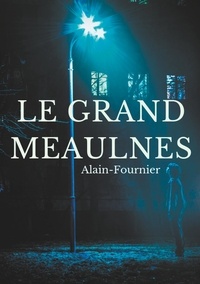  Alain-Fournier - Le grand Meaulnes.