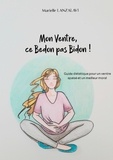 Marielle Lanzalavi - Mon Ventre, ce Bedon pas Bidon ! - Guide diététique pour un ventre apaisé et un meilleur moral.