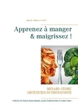 Cédric Menard - Apprenez à manger & maigrissez ! - Halte aux régimes !.