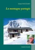 Michel Touchart - La montagne partagée - A Aussois en Savoie.