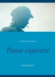 Céline Saint-Charle - Pause cigarette.