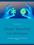 Franck Poireau - Adopter Sharepoint sans developper - Top 10 des utilisations courantes - néanmoins perfectibles - de SharePoint.