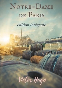 Victor Hugo - Notre-Dame de Paris - Version intégrale.