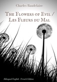 Charles Baudelaire - The flowers of evil - The famous volume of French poetry by Charles Baudelaire in two languages.