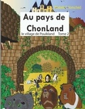 Mirabelle C. Vomscheid - Au pays de Chonland Tome 2 : Le village de Pouikland.