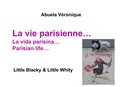 Véronique Abuela - La vie parisienne... - Little Blacky & Little Whity.