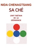 Nida Chenagtsang - Sa Ché: l'art tibétain de la géobiologie - Analyser la Terre.