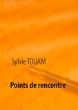 Sylvie Touam - Points de rencontre.