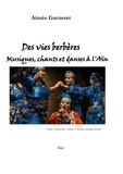 Aimée Garneret - Des vies berbères - Musiques, chants et danses à l'aïn.