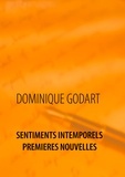 Dominique Godart - Sentiments intemporels - Premières nouvelles.