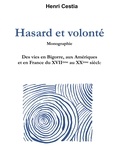 Henri Cestia - Hasard et volonté - Des vies en Bigorre, aux Amériques et en France du XVIIème au XXème siècle.