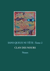  Nours - Sans queue ni tête - Tome 2.