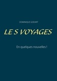 Dominique Godart - Les voyages - En quelques nouvelles.