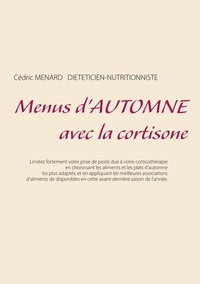 Cédric Menard - Menus d'automne avec la cortisone.