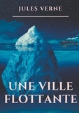 Jules Verne - Une ville flottante.