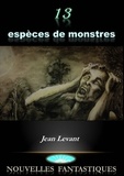 Jean Levant - 13 espèces de monstres.