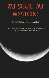 Stanislas de Guaita - Au seuil du mystère.