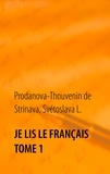 Svétoslava Prodanova-Thouvenin - Je lis le français Tome 1 : La Maison Agapy : Roudoudou.