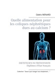 Cédric Menard - Quelle alimentation pour les coliques néphrétiques dues au calcium ?.